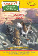 Barkley's School for Dogs Book #4: Ghost Dog