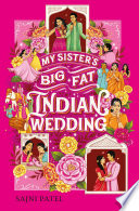 My Sister's Big Fat Indian Wedding