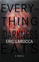 Everything the Darkness Eats