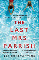The Last Mrs Parrish: An addictive psychological thriller with a shocking twist!